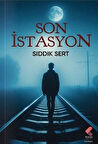 Son İstasyon / Sıddık Sert
