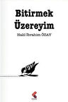 Bitirmek Üzereyim / Halil İbrahim Özay