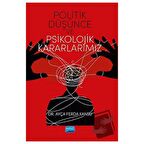 Politik Düşünce ve Psikolojik Kararlarımız