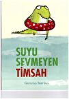 Suyu Sevmeyen Timsah