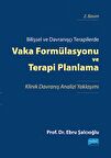 Bilişsel ve Davranışçı Terapilerde Vaka Formülasyonu ve Terapi Planlama