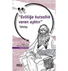 Evliliğe Kutsallık Veren Aşktır