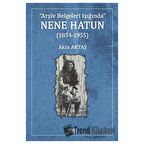 Nene Hatun (1854-1955)