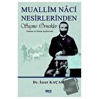 Muallim Naci Nesirlerinden Seçme Örnekler