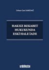 Haksız Rekabet Hukukunda Eski Hale İade