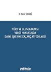 Türk ve Uluslararası Vergi Hukukunda Daimi İşyerine Kazanç Atfedilmesi
