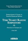 Yürürlüğünün 9. Yılında ve Yargıtay Kararları Işığında Türk Ticaret Kanunu Sempozyumu-5