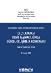 Uluslararası Taşıma Hukuku Konferansları Serisi - II - Uluslararası Deniz Taşımacılığında Güncel Gelişmeler Konferansı Tam Metin Bildiri Kitabı