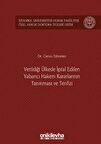 Verildiği Ülkede İptal Edilen Yabancı Hakem Kararlarının Tanınması ve Tenfizi İstanbul Üniversitesi Hukuk Fakültesi Özel Hukuk Doktora Tezleri Dizisi No: 36