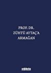 Prof. Dr. Zühtü Aytaç'a Armağan