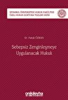 Sebepsiz Zenginleşmeye Uygulanacak Hukuk - İstanbul Üniversitesi Hukuk Fakültesi Özel Hukuk Doktora Tezleri Dizisi No: 40