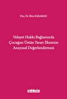 Velayet Hakkı Bağlamında Çocuğun Üstün Yararı İlkesinin Anayasal Değerlendirmesi
