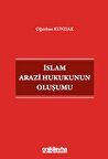 İslam Arazi Hukukunun Oluşumu