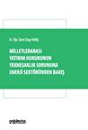 Milletlerarası Yatırım Hukukunun Yeknesaklık Sorununa Enerji Sektöründen Bakış
