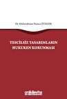 Tescilsiz Tasarımların Hukuken Korunması