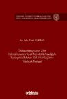 Tebligat Kanunu'nun 25/A Hükmü Uyarınca Siyasi Temsilcilik Aracılığıyla Yurtdışında Bulunan Türk Vatandaşlarına Yapılacak Tebligat İstanbul Üniversitesi Hukuk Fakültesi Özel Hukuk Yüksek Lisans Tezleri Dizisi No: 77