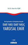İdari Yargı kararlarının Etkinleştirilmesi Arayışında İdari Yargı İdari Yargıç ve Yargısal Emir