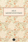 Aile Medeniyetimiz / Kolektif