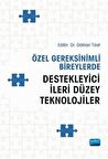 Özel Gereksinimli Bireylerde Destekleyici İleri Düzey Teknolojiler