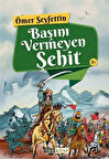 Başını Vermeyen Şehit / Ömer Seyfettin