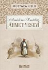 Anadolu’nun Kandilleri - Ahmet Yesevi