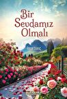 Bir Sevdamız Olmalı / Adem Saraç