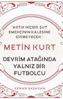 Metin Kurt Devrim Atağında Yalnız Bir Futbolcu