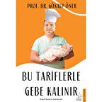 Bu Tariflerle Gebe Kalınır