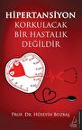 Hipertansiyon Korkulacak Bir Hastalık Değildir