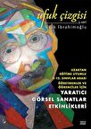Yaratıcı Görsel Sanatlar Etkinlikleri / Ufuk Çizgisi 3. Seri / Ufuk İbrahimoğlu