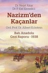 Nazizm'den Kaçanlar & Batı Anadolu Gezi Raporu 1938 / Prof. Dr. Nejat Akar