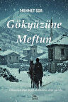 Gökyüzüne Meftun & Okunsun Diye Değil, Dokunsun Diye Yazılır / Mehmet Sor