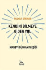 Kendini Bilmeye Giden Yol & Manevi Dünyanın Eşiği / Rudolf Steiner