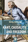 Kant, Causality And Freedom / Doç. Dr. Güven Özdoyran