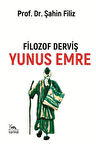 Filozof Derviş Yunus Emre / Prof. Dr. Şahin Filiz