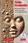 Yiyelim Güzelleşelim - Beslenmenin Gücü: Sağlıklı Bir Cilt ve Saç İçin Altın Kurallar