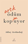 Artık Ödüm Kopmuyor / Tülay Üstündağ