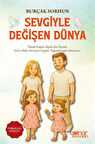 Sevgiyle Değişen Dünya / Burçak Sorhun