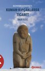 Kuman - Kıpçaklarda Ticaret Bozkırdan Karadeniz’e