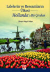 Lalelerin ve Ressamların Ülkesi Hollanda' da Bir Çevelan