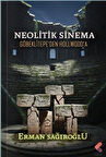 Neolitik Sinema / Erman Sağıroğlu