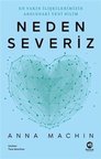 Neden Severiz: En Yakın İlişkilerimizin Ardındaki Yeni Bilim