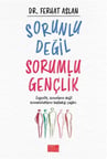 Sorunlu Değil Sorumlu Gençlik / Dr. Ferhat Aslan