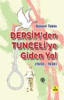 Dersim’den Tunce’liye Giden Yol (1930-1938)