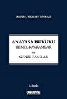Anayasa Hukuku - Temel Kavramlar ve Genel Esaslar / Süheyl Batum