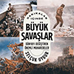 Dakikalar İçinde Büyük Savaşlar & Dünyayı Değiştiren Önemli Muharebeler / Selçuk Uygur