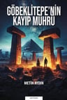 Göbeklitepe'nin Kayıp Mührü / Metin Aydın
