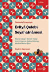 Evliya Çelebi Seyahatnamesi 9.Kitap / Adana-Antalya-Denizli-Halep-İzmir-Karaman-Kudüs-Kütahya-Medine-Mekke-Şam / Evliya Çelebi