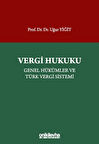 Vergi Hukuku - Genel Hükümler ve Türk Vergi Sistemi