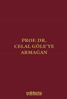 Prof. Dr. Celal Göle'ye Armağan / Kolektif